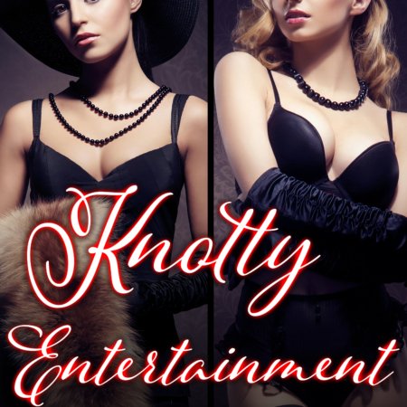 Knotty Entertainment Week 2 by Jezebel Rose