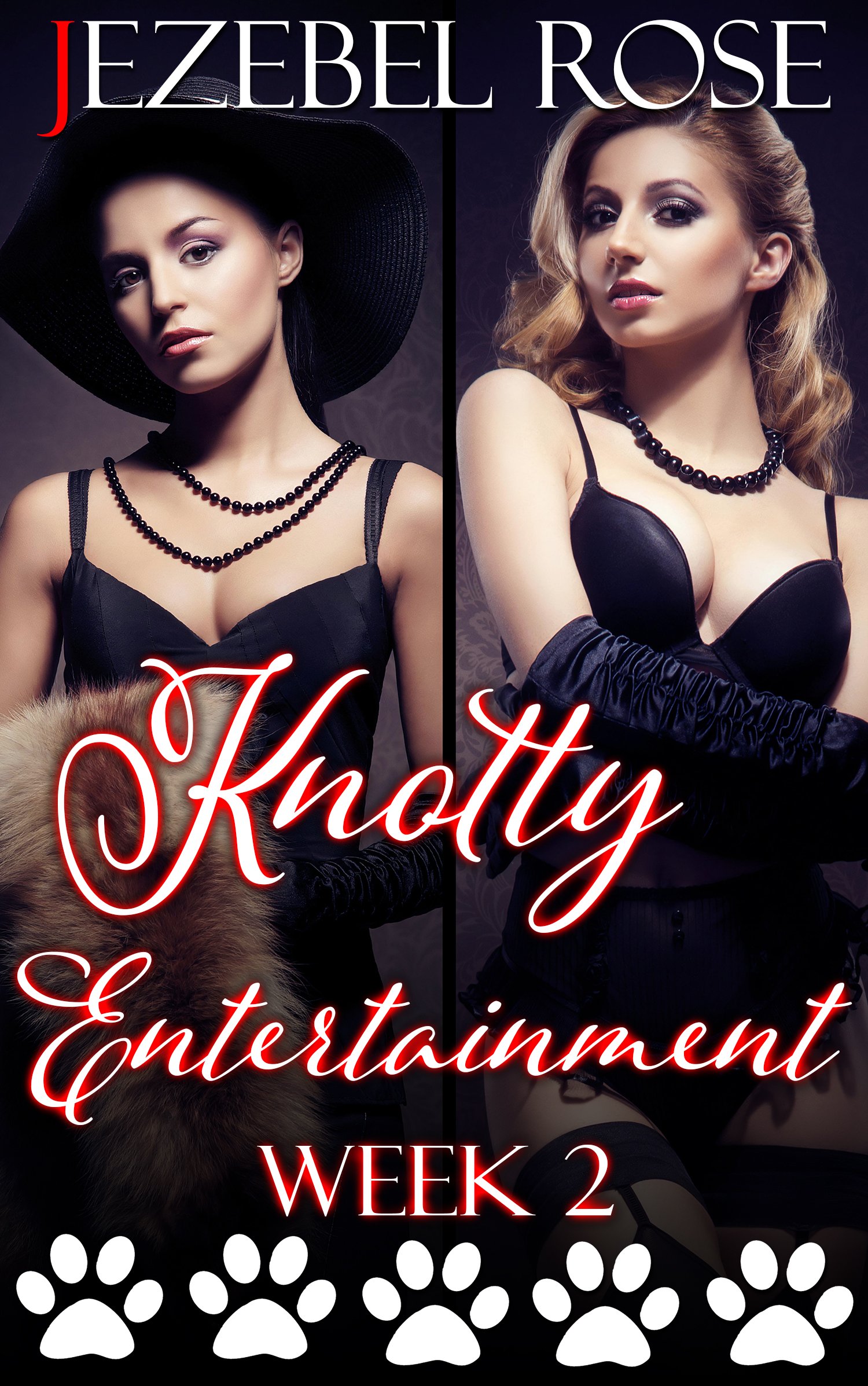 Knotty Entertainment Week 2 by Jezebel Rose