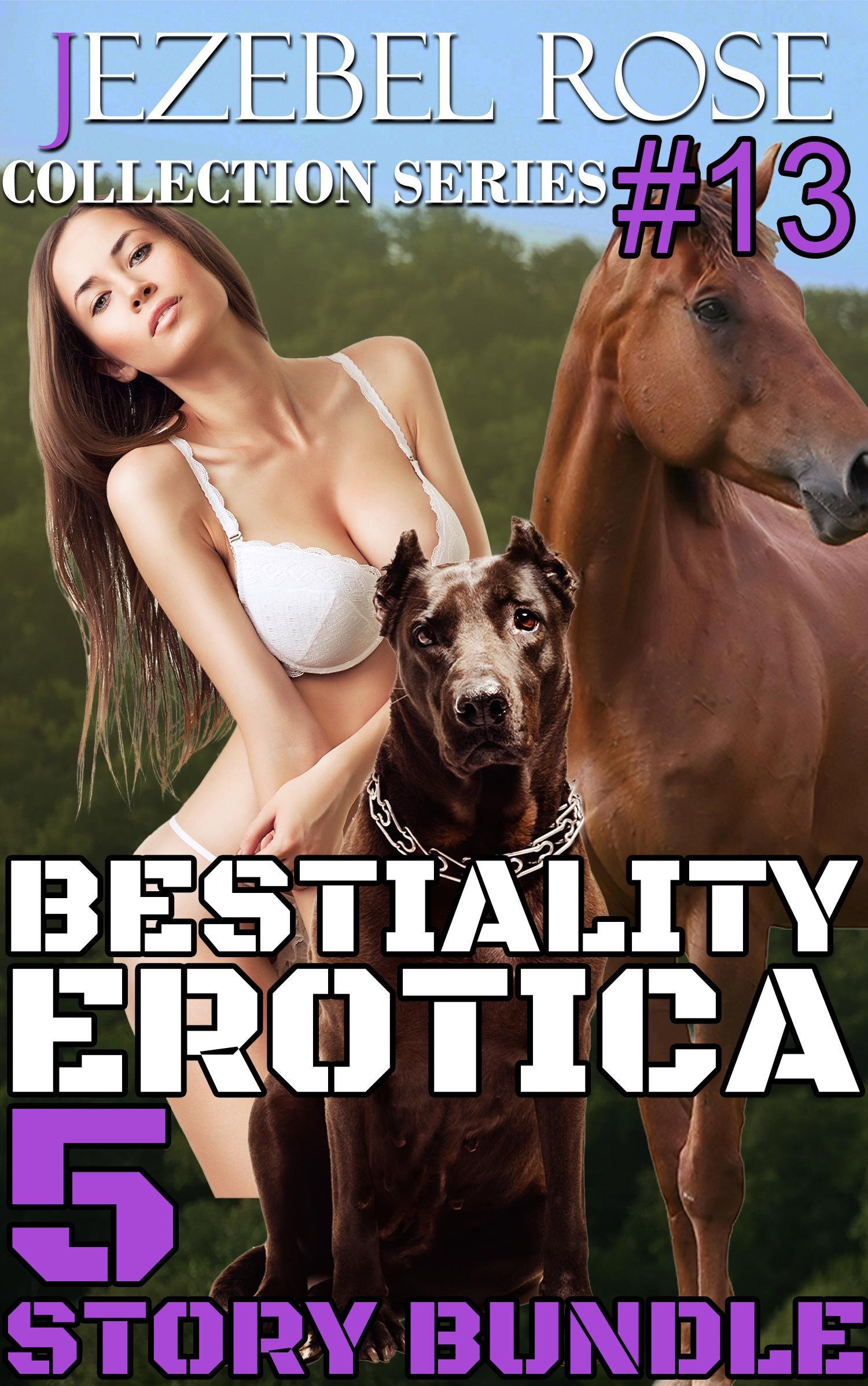 Bestiality Erotica 5 Story Bundle Collection Series #13 - Jezebel Rose