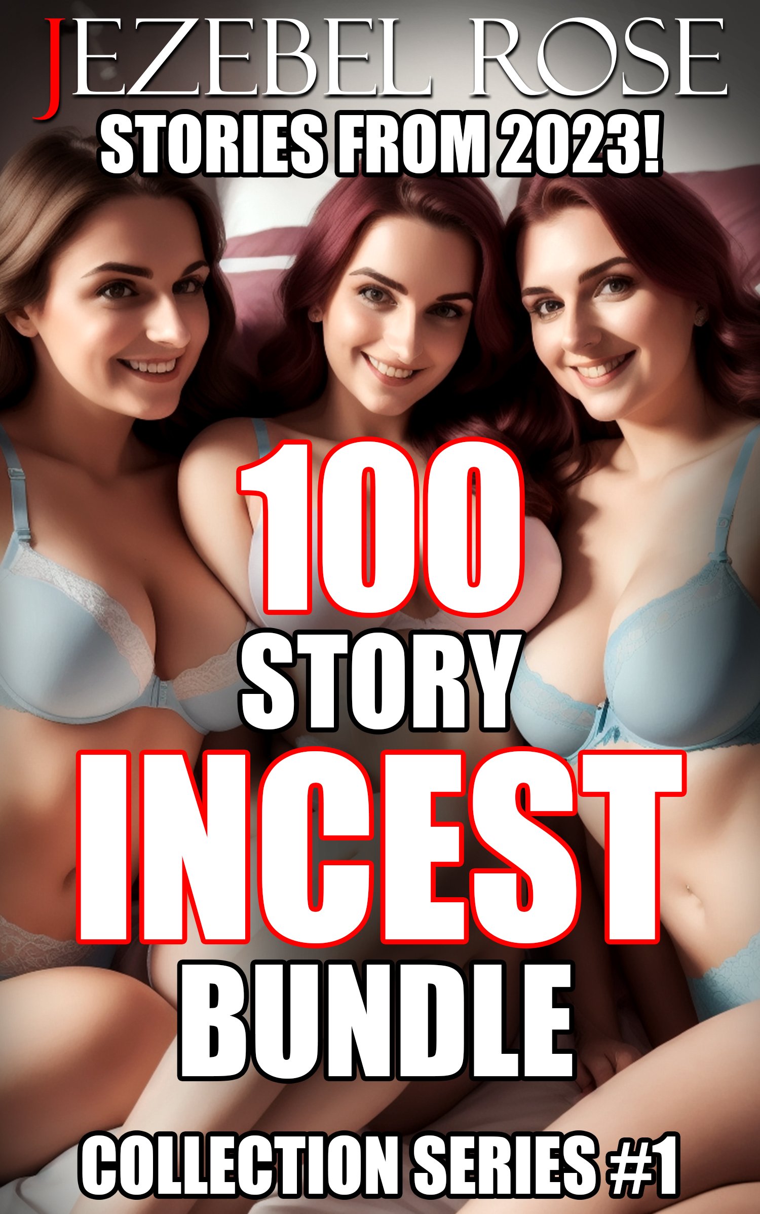 Adult Incest Book Covers - Incest Erotica 100 Story Bundle #1 Collection Series, Stories from 2023 -  Jezebel Rose