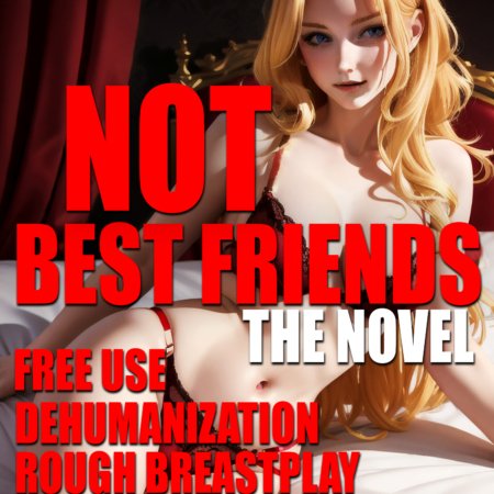 Not Best Friends the Novel by Jezebel Rose
