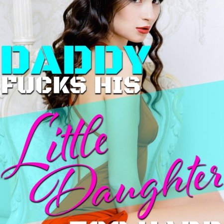 Daddy Fucks His Little Daughter Too Hard 2 Story Bundle