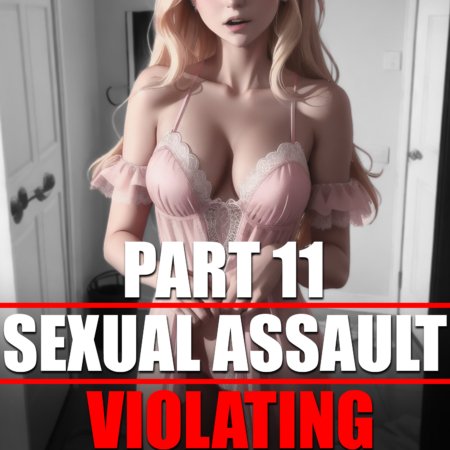 Sexual Assault 11: Violating My Youngest Daughter and Forcing My Family to Participate