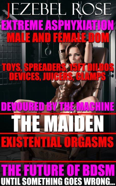 The Maiden by Jezebel Rose, 7/14/24 date published, erotica bdsm story