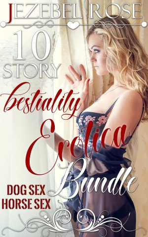 10 Story Bestiality Bundle by Jezebel Rose