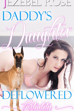 Daddy's Daughter Deflowered by Jezebel Rose