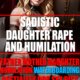 Sadistic Daughter Rape and Humiliation by Jezebel Rose