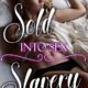 Sold into Sex Slavery by Jezebel Rose