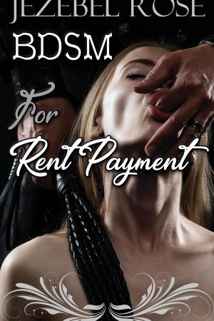 BDSM for Rent Payment by Jezebel Rose