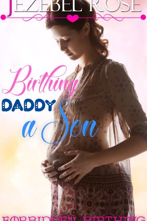 Birthing Daddy a Son by Jezebel Rose