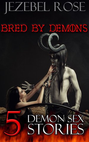 Bred by Demons by Jezebel Rose