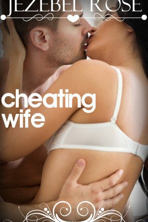 Cheating Wife by Jezebel Rose