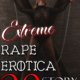 Extreme Rape Erotica 20 Story Bundle by Jezebel Rose