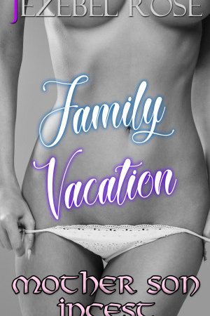 Family Vacation by Jezebel Rose