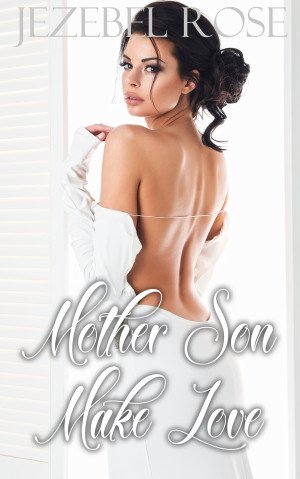 Mother Son Make Love by Jezebel Rose