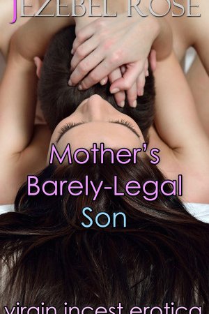 Mother's Barely-Legal Son by Jezebel Rose