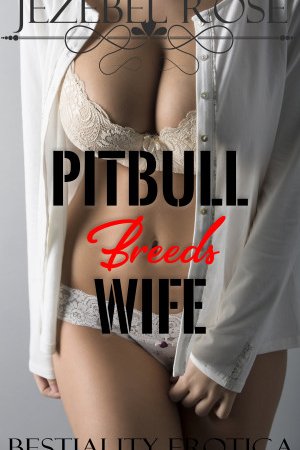 Pitbull Breeds Wife by Jezebel Rose