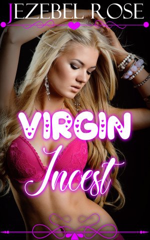 Virgin Incest by Jezebel Rose