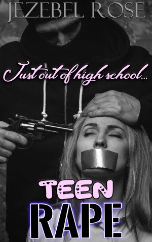 Teen Rape by Jezebel Rose