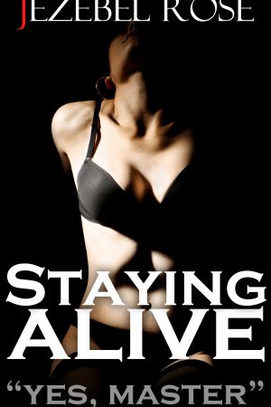 Staying Alive by Jezebel Rose