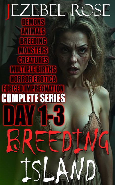 Breeding Island, Day 1-3 Complete Series, by Jezebel Rose