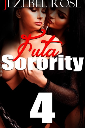 Futa Sorority 4 by Jezebel Rose