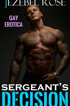 Sergeant's Decision by Jezebel Rose