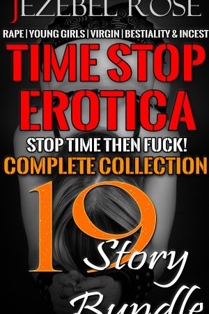 Time Stop Erotica Complete Collection 19 Stories by Jezebel Rose