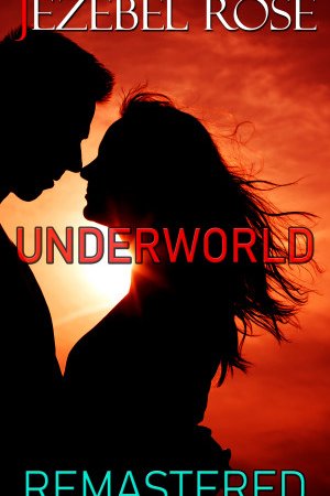 Underworld Remastered by Jezebel Rose