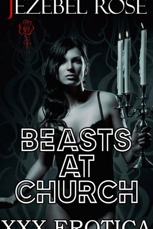 Beasts at Church by Jezebel Rose