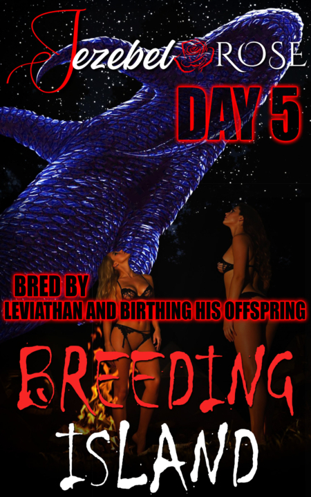 Bred by Leviathan, Breeding Island, Day 5 by Jezebel Rose