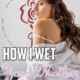 How I Wet Your Mother by Jezebel Rose