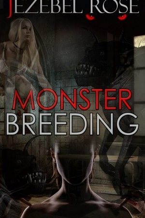 Monster Breeding by Jezebel Rose