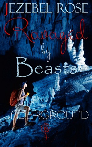 Ravaged by Beasts Underground by Jezebel Rose