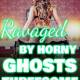 Ravaged by Horny Ghosts Threesome by Jezebel Rose