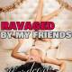 Ravaged by My Friends by Jezebel Rose