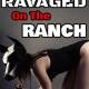 Ravaged on the Ranch by Jezebel Rose