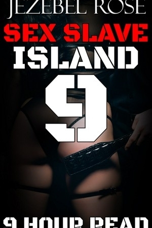 Sex Slave Island Part 9 by Jezebel Rose